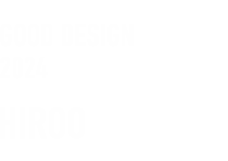 GOOD DESIGN 2024 HIROO